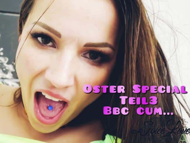 Oster Special Teil3. BBC tief in mein A....