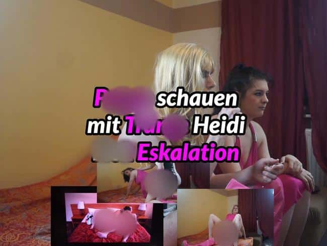Porno schauen mit Heidi - Fickeskalation!