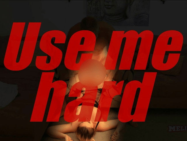 Use me hard