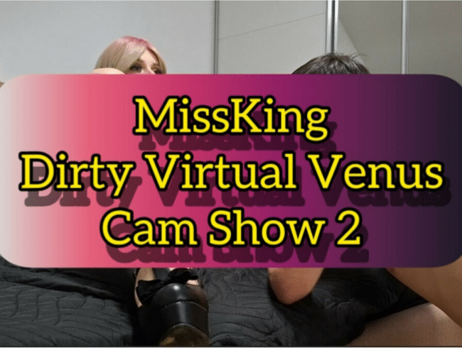 Dirty Virtual Venus Cam Show 2